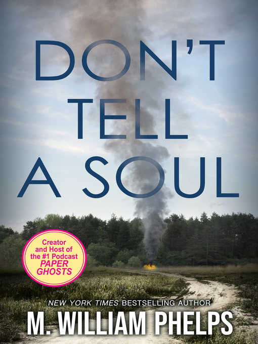 Title details for Don't Tell a Soul by M. William Phelps - Wait list